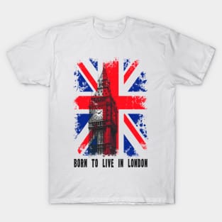 Born to Live in London T-Shirt